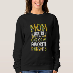 Womens Mom You're One Of My Favorite Parents Mothe Sweatshirt
