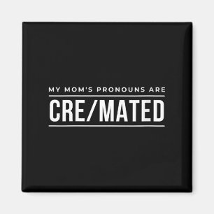 Womens Moms Pronouns Are Cre Mated Dark Humour Gif Magnet
