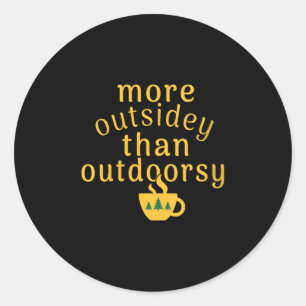 Womens More Outsidey Than Outdoorsy Funny Tree Men Classic Round Sticker