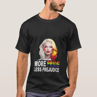 Womens More Pride Less Prejudice Lgbt Gay Proud Al T-Shirt