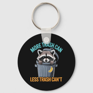 Womens More Trash Can Funny Quote Racoon Animal Key Ring