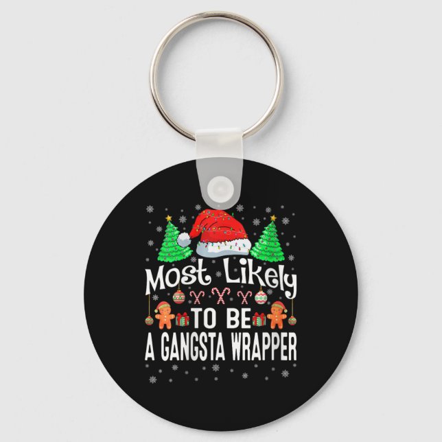 Womens Most Likely To Be A Gangsta Wrapper Christm Key Ring (Front)