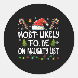 Womens Most Likely To Be On Naughty List Christmas Classic Round Sticker