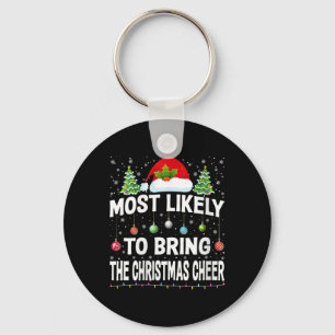 Womens Most Likely To Bring The Christmas Cheer Ch Key Ring