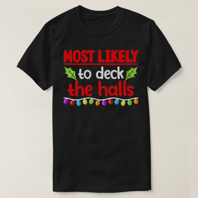 Womens Most Likely To Deck The Halls I Christmas P T-Shirt (Design Front)