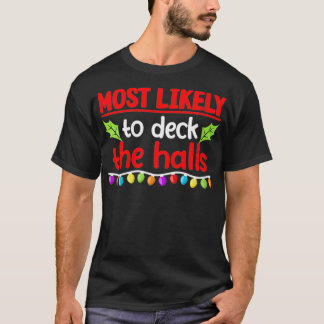 Womens Most Likely To Deck The Halls I Christmas P T-Shirt