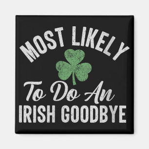 Womens Most Likely To Do An Irish Goodbye Funny St Magnet