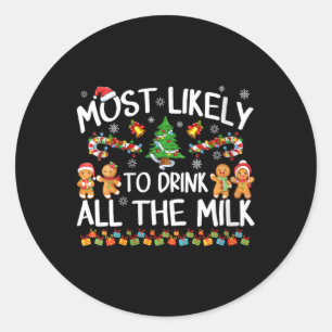 Womens Most Likely To Drink All The Milk Christmas Classic Round Sticker