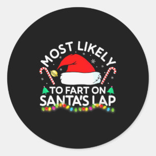 Womens Most Likely To Fart On Santa's Lap Family M Classic Round Sticker