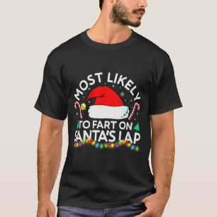 Womens Most Likely To Fart On Santa's Lap Family M T-Shirt