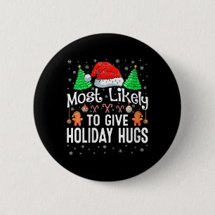 Womens Most Likely To Give Holiday Hugs Christmas 6 Cm Round Badge