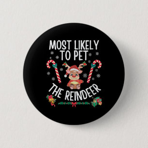 Womens Most Likely To Pet The Reindeer Family Chri 6 Cm Round Badge