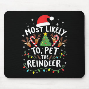 Womens Most Likely To Pet The Reindeer Squad Famil Mouse Mat