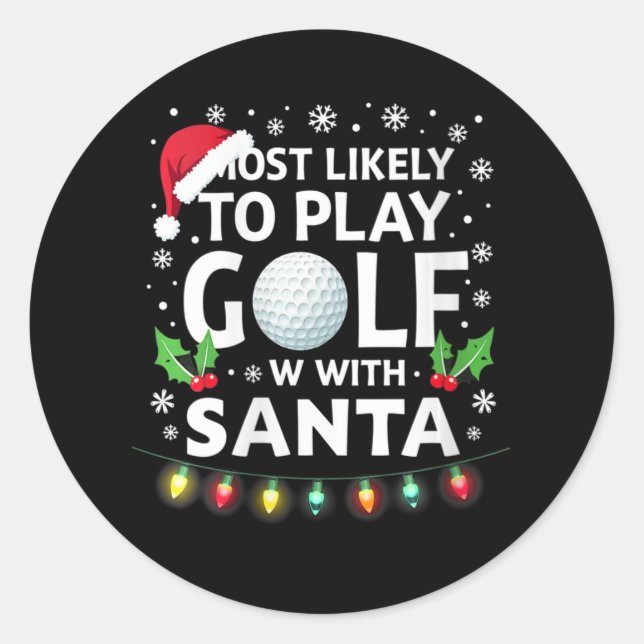 Womens Most Likely To Play Golf With Santa Family  Classic Round Sticker (Front)