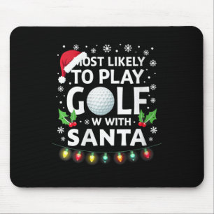 Womens Most Likely To Play Golf With Santa Family  Mouse Mat
