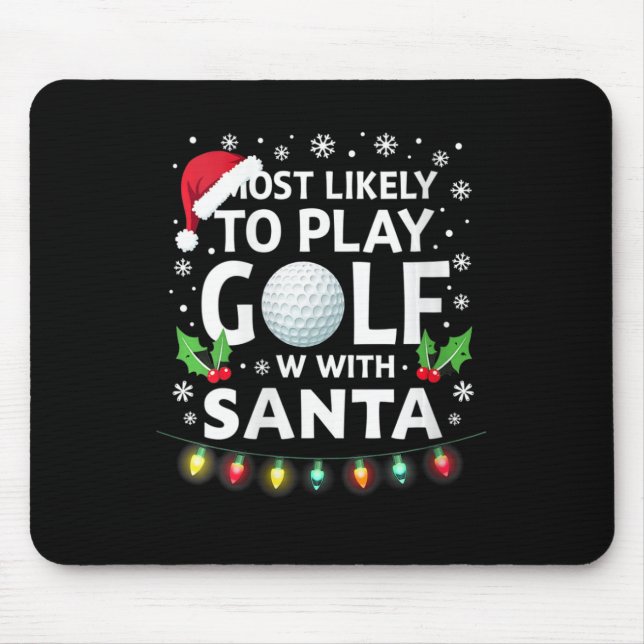 Womens Most Likely To Play Golf With Santa Family  Mouse Mat (Front)