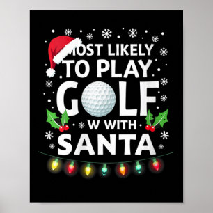 Womens Most Likely To Play Golf With Santa Family Poster