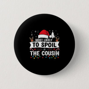 Womens Most Likely To Sil The Cousin Christmas Par 6 Cm Round Badge