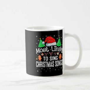 Womens Most Likely To Sing Christmas Songs Christm Coffee Mug