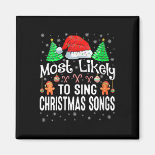 Womens Most Likely To Sing Christmas Songs Christm Magnet