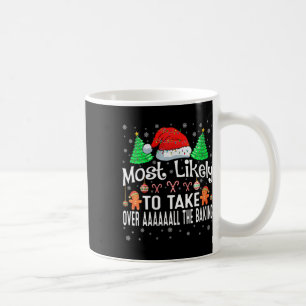 Womens Most Likely To Take Over Aaaaaall The Bakin Coffee Mug