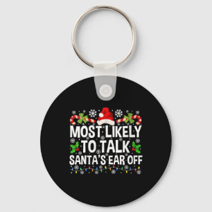 Womens Most Likely To Talk Santa's Ear Off Christm Key Ring