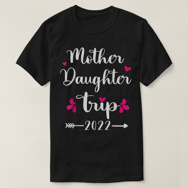 Womens Mother Daughter Trip 2022 Family Vacation T T-Shirt (Design Front)