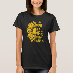 Womens Mother Day I Am A Mum And A Nurse Nothing T-Shirt