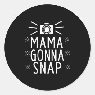 Womens Mother Gonna Snap Funny Mom Birthday Gift Q Classic Round Sticker