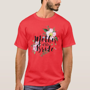 Womens Mother of the Bride Floral Bridal Party  T-Shirt