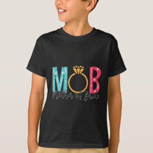 Womens Mother Of The Bride Mob Mog Bachelorette Pa T-Shirt