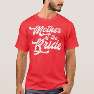 Womens Mother of the Bride Womens Bridal Shower We T-Shirt