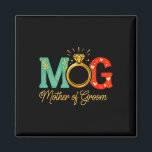 Womens Mother Of The Groom Mob Mog Mum Wedding Bac Magnet<br><div class="desc">Womens Mother Of The Groom Mob Mog Mum Wedding Bachelorette 1</div>
