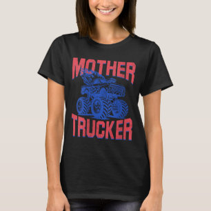 Women's mother trucker mum of boys monster truck T-Shirt