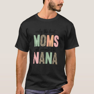 Womens Mother's Day  Only The Best Moms Get Promot T-Shirt