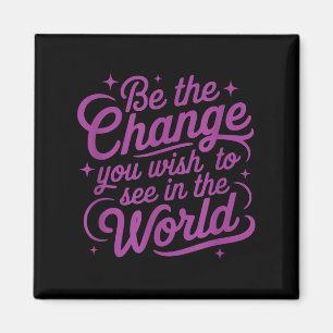 Womens Motivation Be The Change You Wio See In The Magnet