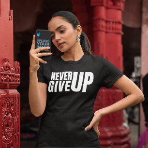 Women's Motivational and Inspirational Quote  T-Shirt