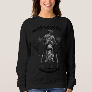 Womens Motorcycles And Mascara Biker Girl Lifestyl Sweatshirt