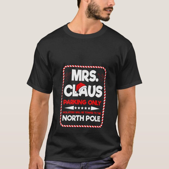 Womens Mrs Claus Parking Only Sign Couple Christma T-Shirt (Front)
