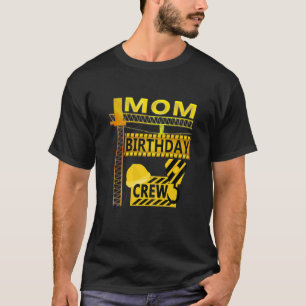 Womens Mum Birthday Crew B-Day Mum Construction Bi T-Shirt
