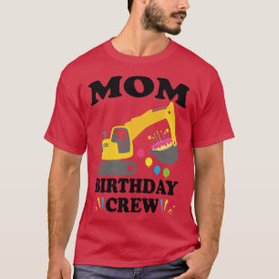 Womens Mum Birthday Crew Construction Truck Excava T-Shirt