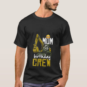Womens Mum Birthday Crew Cute Construction Party M T-Shirt