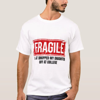 Womens Mum Fragile I Just Dropped My Daughter T-Shirt