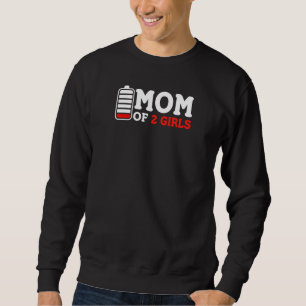 Womens Mum Of 2 Girls Empty Battery Kids Mother S Sweatshirt
