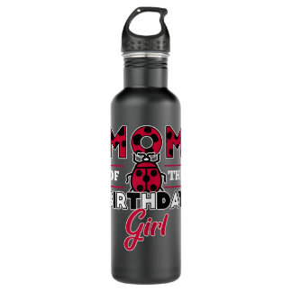 Womens Mum Of The Birthday Girl Ladybug Theme Momm 710 Ml Water Bottle