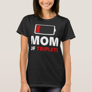 Womens Mum Of Triplets Low Battery Funny Birthday T-Shirt