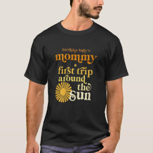 Womens Mummy First Trip Around The Sun Birthday Bo T-Shirt