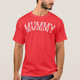 Womens Mummy Halloween Costume great for mom T-Shirt