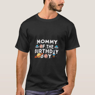 Womens Mummy Of The Birthday Boy Space Astronaut B T-Shirt