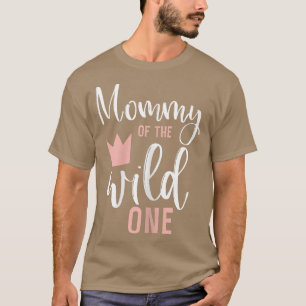 Womens Mummy of the Wild One Girl 1st Birthday Pin T-Shirt